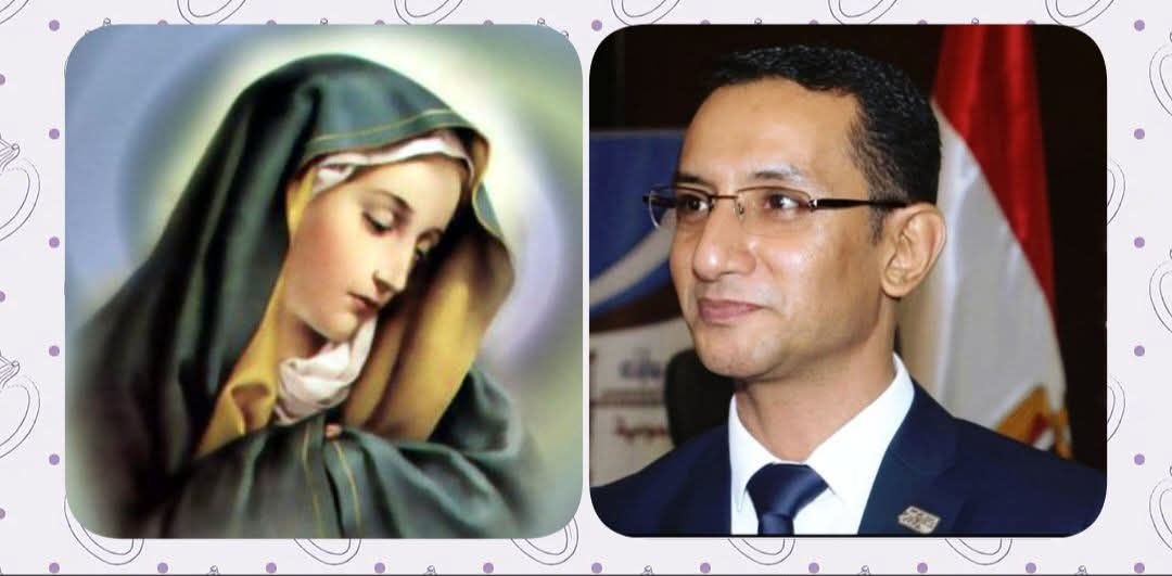 رئيس منظمة الضمير العالمى لحقوق الإنسان .. يهنئ الإخوة المسيحيين بمصر والعالم بمناسبة بدء صيام السيدة العذراء مريم